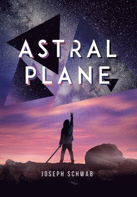 Joseph Schwab - Astral Plane, Inbunden