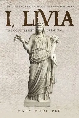Mary Mudd - I, Livia (The Counterfeit Criminal), Häftad. Tillgänglighet: Lägg i varukorg
