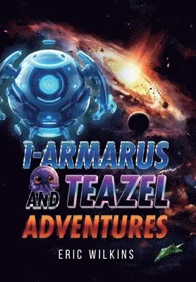 Eric Wilkins - I-Armarus and Teazel Adventures, Inbunden. Tillgänglighet: Lägg i varukorg