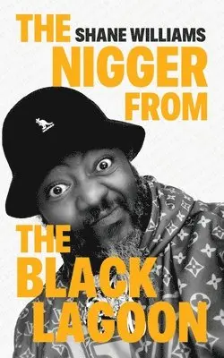 Shane Williams - Nigger from The Black Lagoon, Häftad. Tillgänglighet: Lägg i varukorg