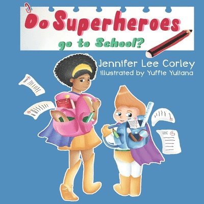 Jennifer Lee Corley, Melanie Lopata - Do Superheroes Go To School?, Häftad