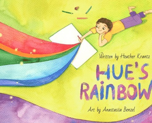 Heather Krantz - Hue's Rainbow, Inbunden. Tillgänglighet: Lägg i varukorg