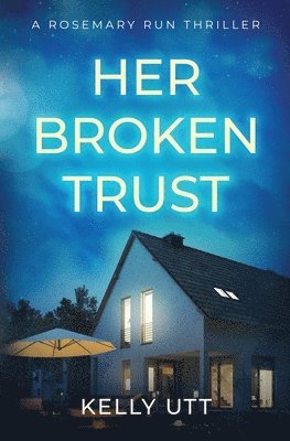 Kelly Utt - Her Broken Trust, Häftad