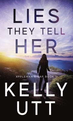Kelly Utt - Lies They Tell Her, Inbunden