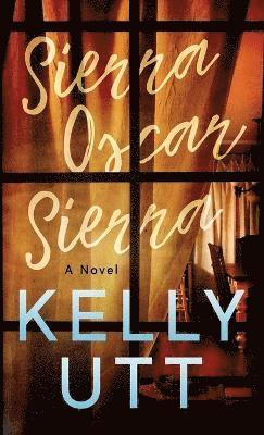 Kelly Utt - Sierra Oscar Sierra, Inbunden