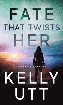 Kelly Utt - Fate That Twists Her, Inbunden