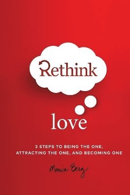 Monica Berg - Rethink Love, Häftad. Tillgänglighet: Lägg i varukorg