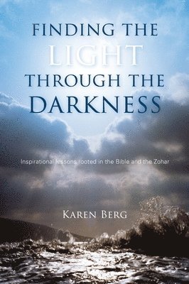 Karen Berg - Finding the Light through the Darkness, Häftad