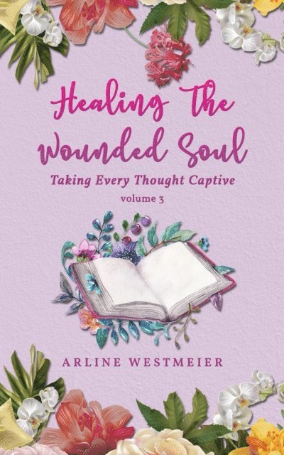 Arline Westmeier - Healing the Wounded Soul, E-bok