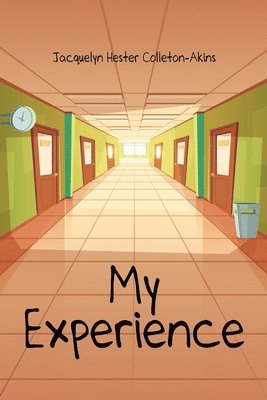 Jacquelyn Hester Colleton-Akins - My Experience, Häftad