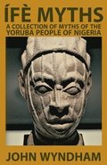 f Myths: A Collection of Myths of the Yoruba People of Nigeria