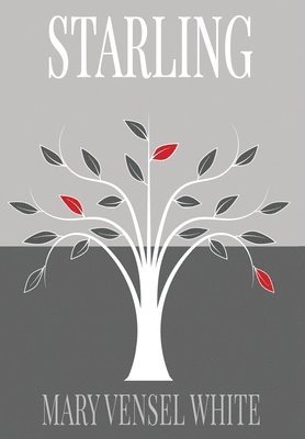 Mary Vensel White - Starling, Inbunden
