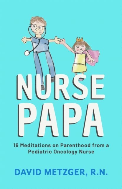David Metzger - Nurse Papa, E-bok