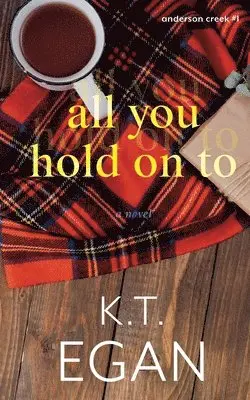 K T Egan - All You Hold On To, Häftad. Tillgänglighet: Lägg i varukorg
