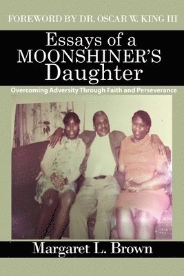 Margaret L Brown - Essays of a Moonshiner's Daughter, Häftad. Tillgänglighet: Tillfälligt slut