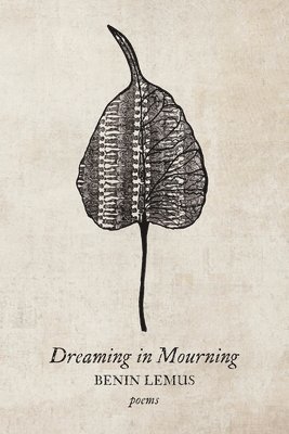 Benin Lemus - Dreaming in Mourning, Häftad