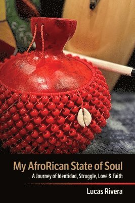 Lucas Rivera - My AfroRican State of Soul, Häftad