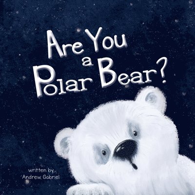 Andrew Gabriel - Are You a Polar Bear?, Häftad. Tillgänglighet: Lägg i varukorg