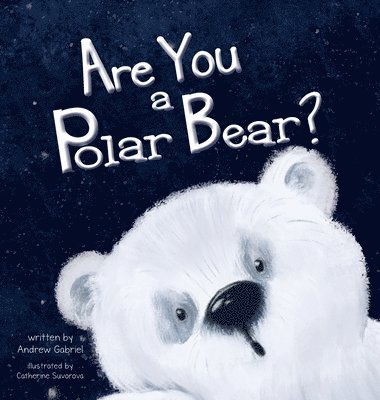 Andrew Gabriel - Are You a Polar Bear?, Inbunden. Tillgänglighet: Lägg i varukorg