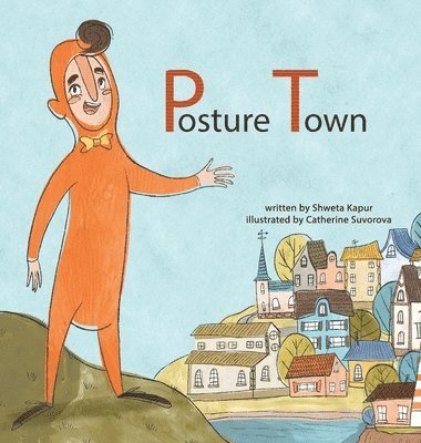Shweta Kapur - Posture Town, Inbunden. Tillgänglighet: Lägg i varukorg