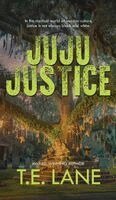 T E Lane - JuJu Justice, Inbunden