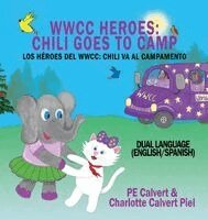 P E Calvert, Charlotte Calvert Piel - WWCC Heroes Chili Goes to Camp, Inbunden