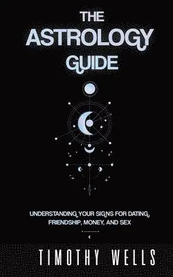 Timothy Wells - Astrology Guide, Häftad. Tillgänglighet: Lägg i varukorg