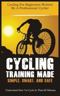 Christian Horner - Cycling Training Made Simple, Smart, and Safe, Häftad. Tillgänglighet: Lägg i varukorg