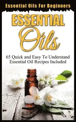 Ethan Oxford - Essential Oils for Beginners, Häftad. Tillgänglighet: Lägg i varukorg