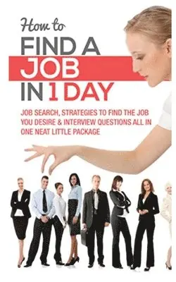 Timothy Wells - How to Find a Job in 1 Day, Häftad. Tillgänglighet: Lägg i varukorg