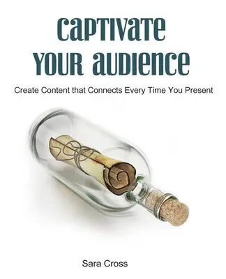 Sara Cross - Captivate Your Audience, Häftad. Tillgänglighet: Lägg i varukorg