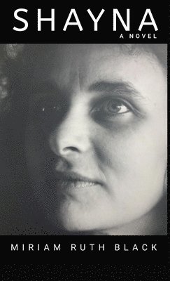 Miriam Ruth Black - Shayna, Inbunden