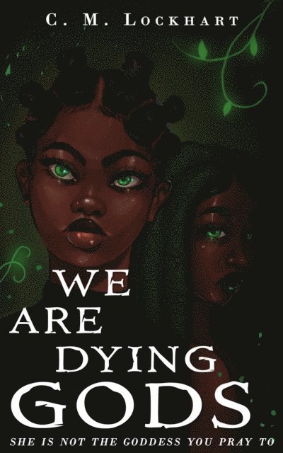C. M. Lockhart - We Are Dying Gods, E-bok