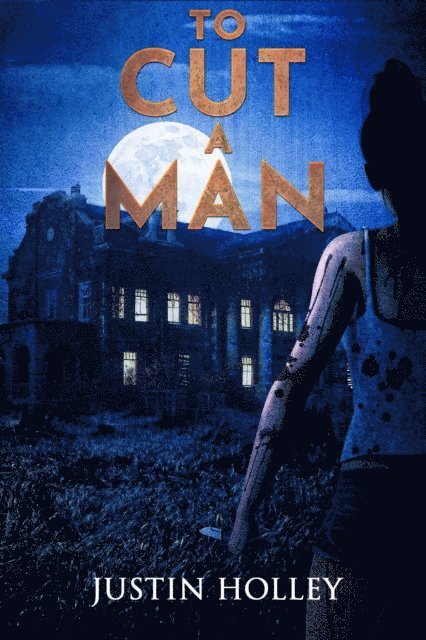 Justin Holley - To Cut a Man, E-bok