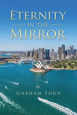 Graham Ford - Eternity in the Mirror, Häftad. Tillgänglighet: Lägg i varukorg