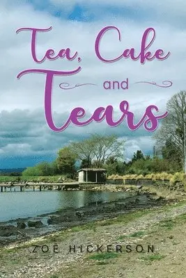 Zoe Hickerson - Tea, Cake and Tears, Häftad. Tillgänglighet: Lägg i varukorg