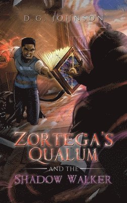 D G Johnson - Zortega's Qualum and the Shadow Walker, Inbunden. Tillgänglighet: Lägg i varukorg