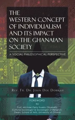 Dormah - Western Concept of Individualism and its Impact on the Ghanaian, Häftad. Tillgänglighet: Lägg i varukorg