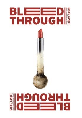 Roger Canaff - Bleed Through, Inbunden