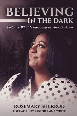 Rosemary Sherrod - Believing in the Dark, Häftad. Tillgänglighet: Lägg i varukorg
