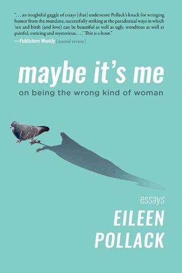 Eileen Pollack - Maybe It's Me essays, Häftad