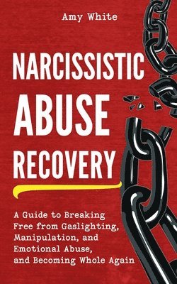 Amy White - Narcissistic Abuse Recovery, Häftad