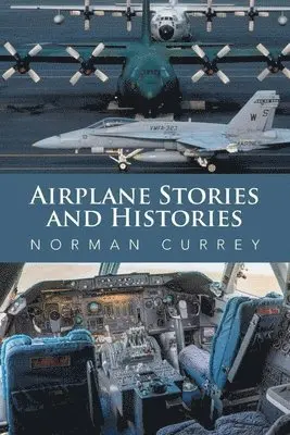 Norman Currey - Airplane Stories and Histories, Häftad. Tillgänglighet: Lägg i varukorg