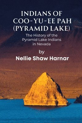 Nellie Shaw Harnar - Indians of Coo-Yu-Ee Pah (Pyramid Lake), Häftad