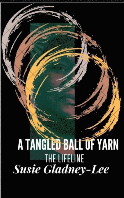 SUSIE GLADNEY-LEE - Tangled Ball  of Yarn, E-bok