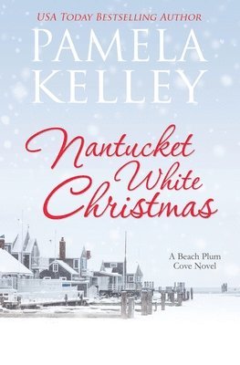 Pamela M Kelley - Nantucket White Christmas, Häftad