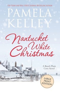 Pamela M Kelley - Nantucket White Christmas, Inbunden