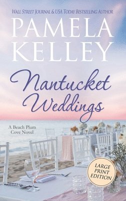 Pamela M Kelley - Nantucket Weddings, Inbunden
