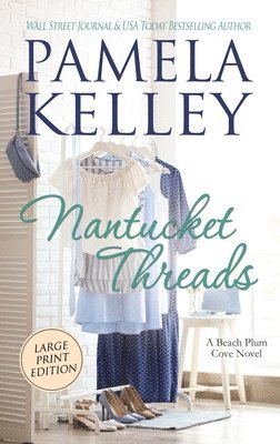 Pamela M Kelley - Nantucket Threads, Large Print, Inbunden