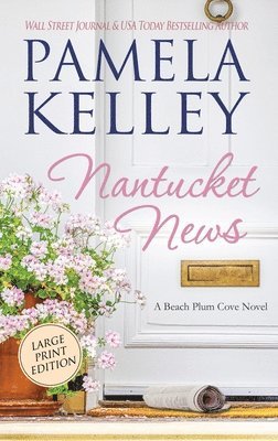 Pamela Kelley - Nantucket News, Inbunden